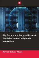 Derrick Nukunu Akude | Big Data E AnáLise Preditiva: A Fronteira Da...