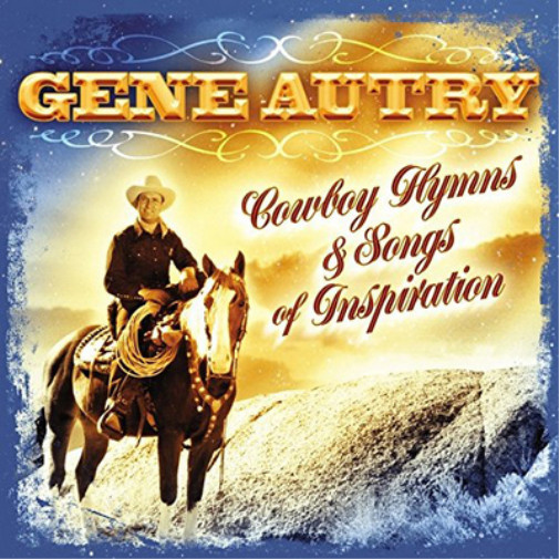 Альбом Gene Autry Cowboy Hymns & Songs of Inspiration (CD) (ИМПОРТИРОВАН из Великобритании)