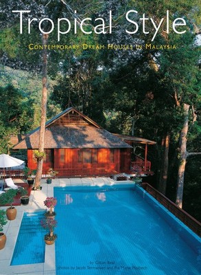 Tropical Style: Contemporary Dream Houses in Malaysia