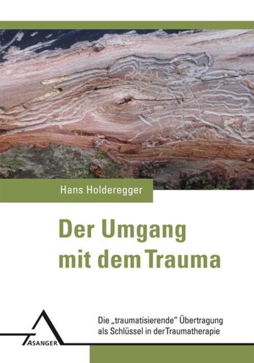 Thumbnail - Der Umgang Mit Dem Trauma | Hans Holderegger | Taschenbuch | 170 S. |