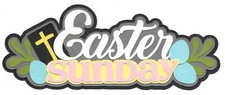 PREMADE SCRAPBOOK PAPER PIECING-FOR LAYOUT-SPRING-TITLE-EASTER SUNDAY