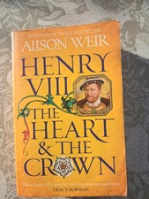 Henry VIII: The Heart and the Crown: '..., Weir, Alison