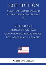 Medicare and Medicaid Programs - Conditions of Participation for Home Health Age