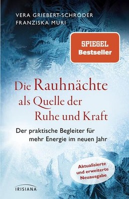 Die Rauhnächte als Quelle der Ruhe und Kraft: Der praktische Begleiter für mehr