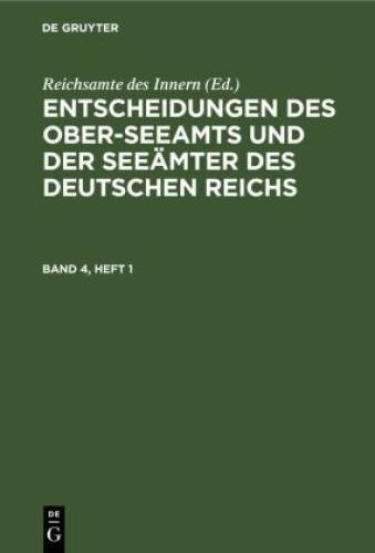 Entscheidungen Des Ober-seeamts Und Der Seeämter Des Deutschen Reichs.