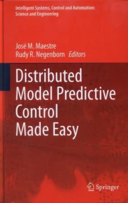 Distributed Model Predictive Control Made Easy by Rudy R. Negenborn (English) Ha