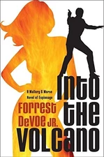 Into the Volcano: A Mallory & Morse..., Devoe, Forrest,