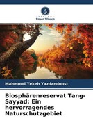 Mahmood Yekeh Yazdandoost | BiosphäRenreservat Tang-Sayyad: Ein...