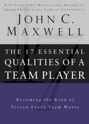 17 Essential Qualities of a Team Player: - 0785288813, hardcover, John C Maxwell
