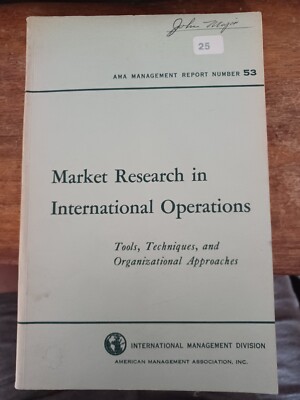 Market Research in International Operations: AMA Management Report #53 (1960)
