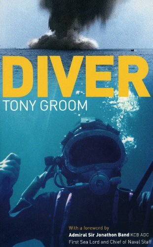 Diver: A Royal Navy and Commercial Diver's Journey Through Life, and Around th,