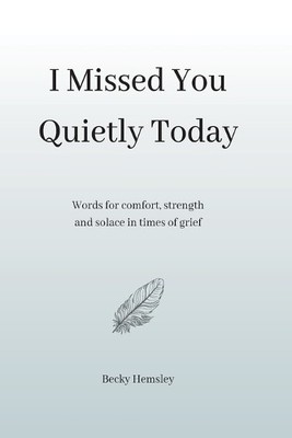 Becky Hemsley I Missed You Quietly Today (Taschenbuch)