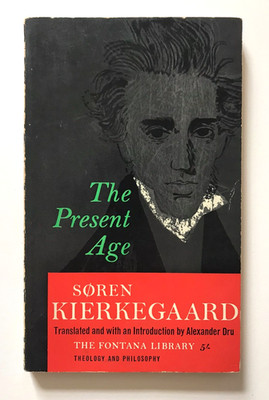 ''The Present Age' by Soren Kierkegaard. Fontana, 1962