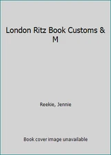 London Ritz Book Customs & M by Jennie Reekie