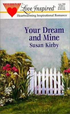 Your Dream and Mine (Love Inspired - Paperback, by Kirby Susan E. - Very Good