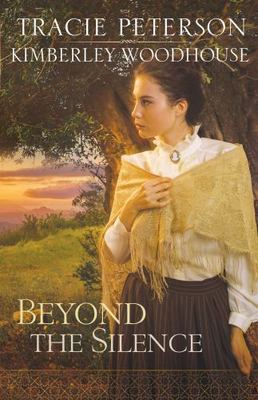 Beyond the Silence by Peterson, Tracie,Woodhouse, Kimberley, Acceptable Book
