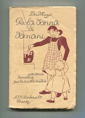 Dino Moggi # PER LA DONNA DI DOMANI # Barbera 1942 Libro Economia domestica