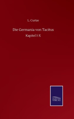 Die Germania Von Tacitus: Kapitel I-X