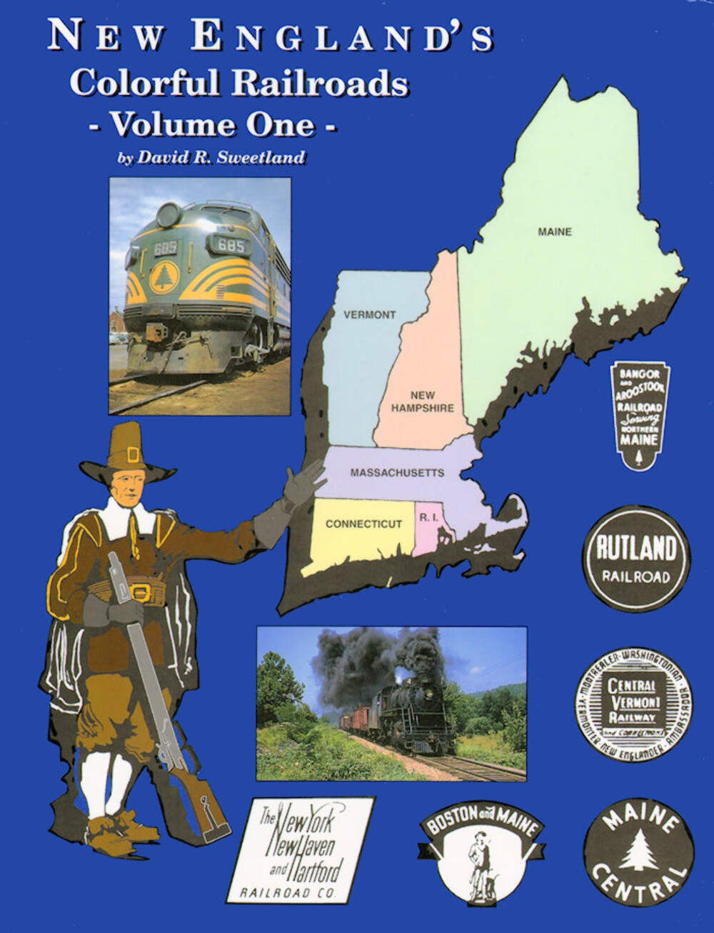New England's Colorful Railroads Volume 1