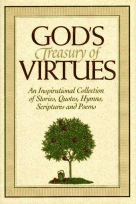 God's Treasury of Virtues 1995 Honor Books HBDC (Stories, Quotes, Hymns, Poems)