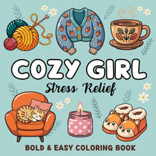 Cozy Girl Stress Relief Coloring Book: Bold and Easy Designs for Teens and Adult
