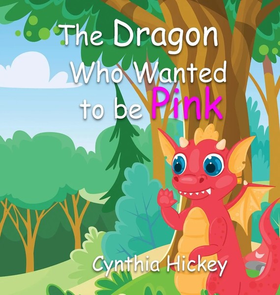 The Dragon Who Wanted To Be Pink | Cynthia Hickey | Buch | Englisch | 2023-image