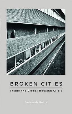 Broken Cities | Inside the Global Housing Crisis | Deborah Potts | Englisch