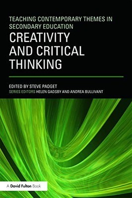 Creativity and Critical Thinking (Teaching contempor...