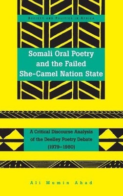 Somali Oral Poetry and the Failed She-Camel Nation State: A Critical Discourse A