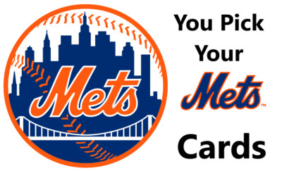 You Pick Your Cards - New York Mets Team - MLB Baseball Card Selection C