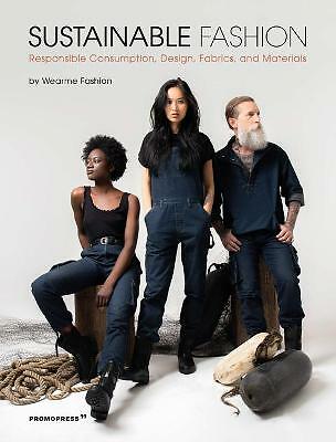 Sustainable Fashion: Responsible Consumption, Design, Fabrics and Materials...