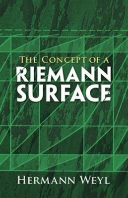 The Concept of a Riemann Surface by Hermann Weyl: New