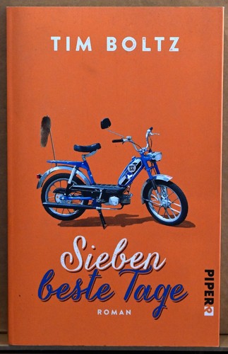 SIEBEN BESTE TAGE • Roman v. Tim Boltz • Buch-Literatur-Lesen