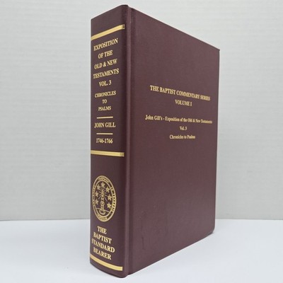 John Gill Exposition of the Old & New Testaments Vol. 3 Baptist Standard Bearer