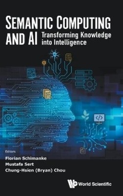 Florian Schiman Semantic Computing And Ai: Transforming K (Hardback) (UK IMPORT)