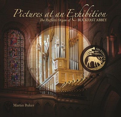 Martin Baker Martin Baker: Pictures at an Exhibition: The Ruffatti Organ of (CD)