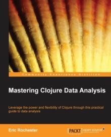 Mastering Clojure Data Analysis by Eric Rochester 9781783284139 NEW Digital (del
