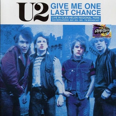 U2 Give Me One Last Chance Live In San Bernardino 1983 Splatter