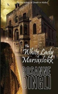 The White Lady of Marsaxlokk by Dingli, Rosanne Paperback / softback Book The