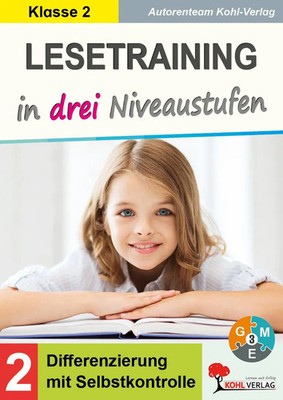 Lesetraining in drei Niveaustufen / Klasse 2 | Autorenteam Kohl-Verlag | Deutsch