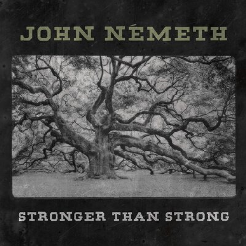 John Nemeth Stronger Than Strong (Vinyl LP) 12" Album