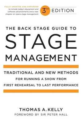 The Back Stage Guide to Stage Management, 3rd Edition: Traditional and New M...