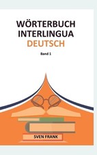 Wrterbuch Interlingua - Deutsch: Band 1 by Sven Frank (German) Hardcover Book