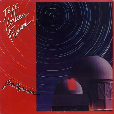 The Jeff Lorber Fusion - Galaxian (LP) (Near Mint (NM or M-)) - 3443795229