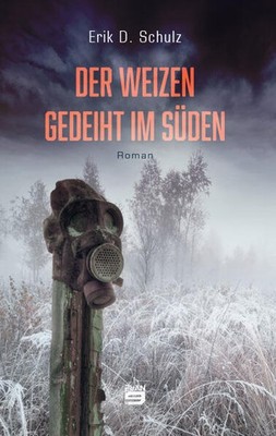 Der Weizen gedeiht im Süden | Erik D. Schulz | deutsch
