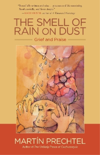 Martín Prechtel The Smell of Rain on Dust (Tascabile)