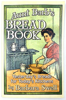 AUNT BARB'S BREAD BOOK - Barbara Swell (Paperback, 2015) Food, Baking, Recipes
