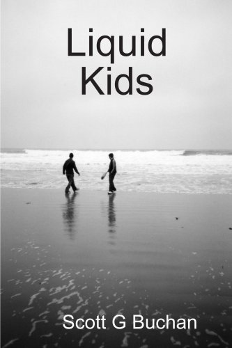 Liquid Kids - Buchan, Scott G G