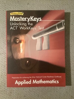 MasteryPrep - Mastery Keys Unlocking the ACT WorkKeys Test Applied Mathematics