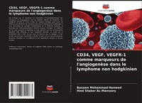 CD34, Vegf, VEGFR-1 Comme Marqueurs De L'angiogenèSe Dans Le Lymphome Non Hodgki